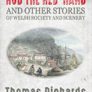 Rob the Red-Hand and Other Stories of Welsh Society and Scenery
