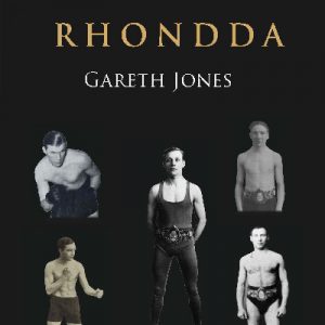 Boxers of Wales, The: Rhondda