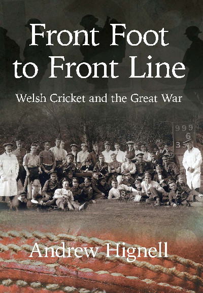 Front Foot to Front Line - Welsh Cricket and the Great War