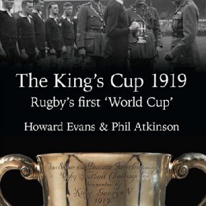 King's Cup 1919, The - Rugby's First 'World Cup'