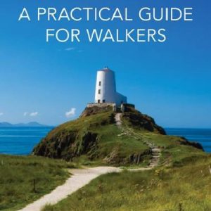 Wales Coast Path, The - A Practical Guide for Walkers