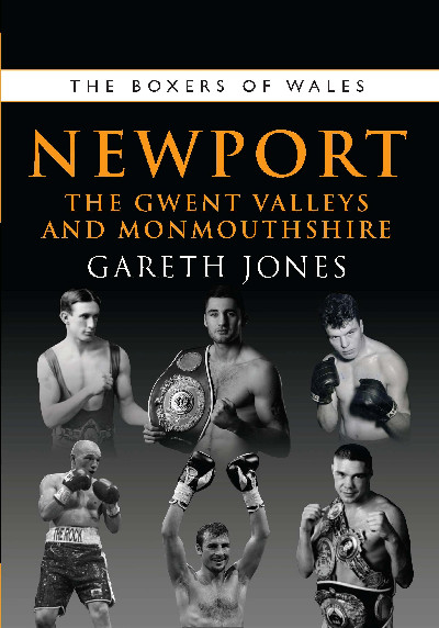 Boxers of Wales, The: Newport, The Gwent Valleys and Monmouthshire