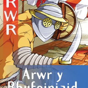 Cyfres Arwr - Dewis dy Dynged: Arwr 7. Arwr y Rhufeiniaid