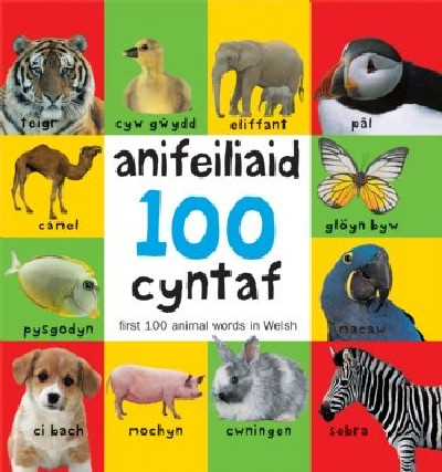 100 Anifeiliaid Cyntaf / First 100 Animal Words in Welsh