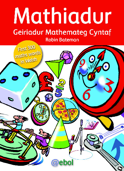 Mathiadur - Geiriadur Mathemateg Cyntaf