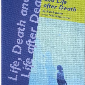 Life, Death and Life After Death