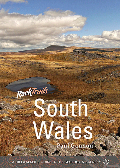 Rock Trails South Wales - A Hillwalker's Guide to the Geology & Scenery