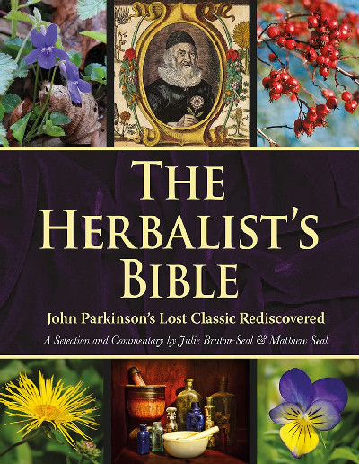 Herbalist's Bible - John Parkinson's Lost Classic Rediscovered
