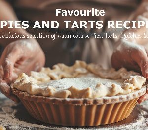 Favourite Pies and Tarts Recipes