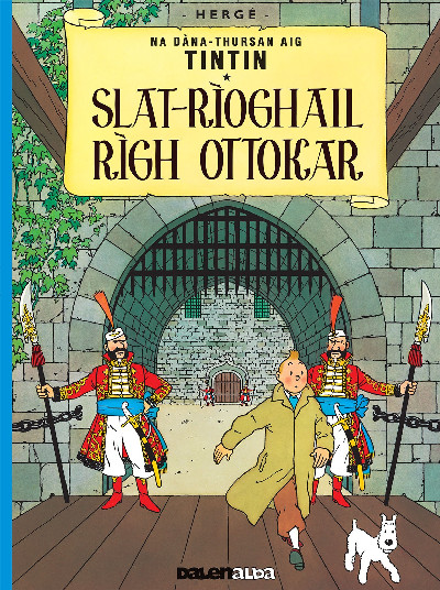 Tintin Sa Gàidhlig: Slat-Rìoghail Rìgh Ottokar (Tintin in Gaelic)
