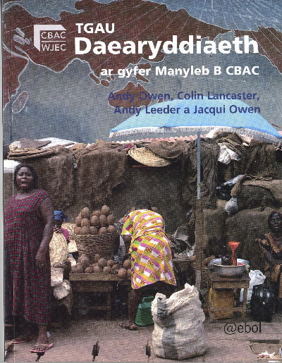 TGAU Daearyddiaeth ar Gyfer Manyleb B CBAC