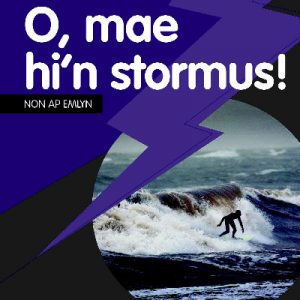Cyfres Dysgu Difyr: O, Mae Hi'n Stormus