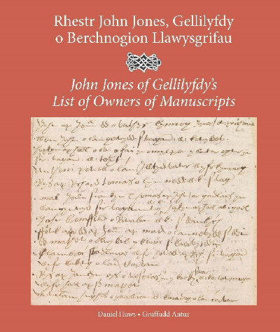 Rhestr John Jones, Gellilyfdy o Berchnogion Llawysgrifau / John Jones of Gellilyfdy's List of Owners of Manuscripts