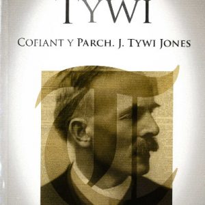 Tarian Tywi - Cofiant y Parch J. Tywi Jones