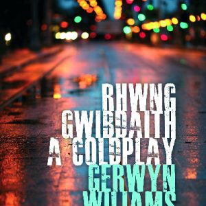 Rhwng Gwibdaith a Coldplay