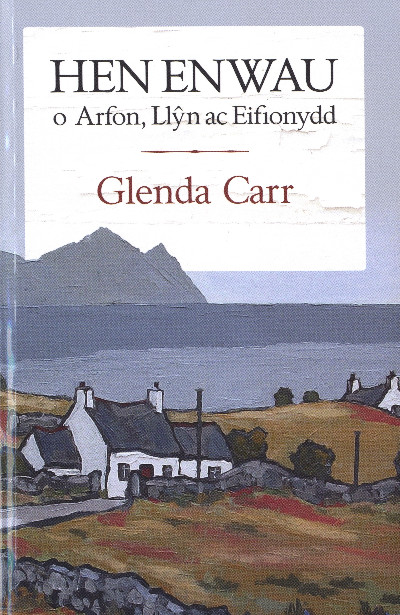 Hen Enwau o Arfon, Llŷn ac Eifionydd