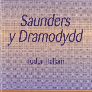 Llên y Llenor: Saunders y Dramodydd