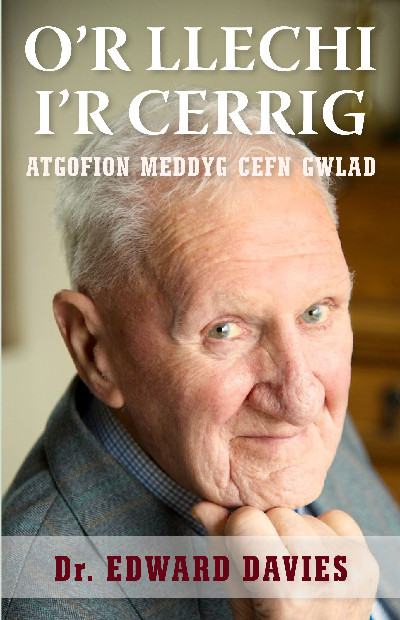 O'r Llechi i'r Cerrig - Atgofion Meddyg Cefn Gwlad