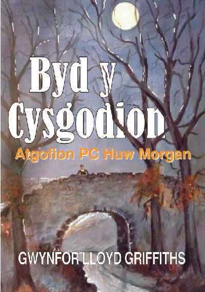 Byd y Cysgodion - Atgofion PC Huw Morgan