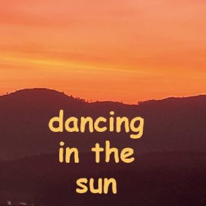 Dancing in the Sun