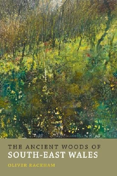 The Ancient Woods of South-East Wales