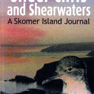 Sheer Cliffs and Shearwaters - A Skomer Island Journal