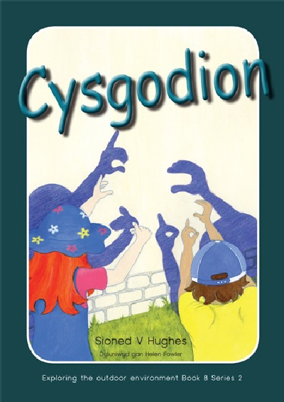 Archwilio'r Amgylchedd Awyr Agored yn y Cyfnod Sylfaen Cyfres 2: Cysgodion