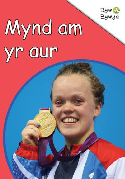Cyfres Byw Bywyd: Mynd am yr Aur