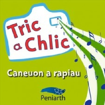 Tric a Chlic: Caneuon a Rapiau