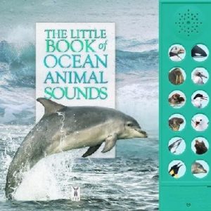 The Little Book of Ocean Animal Sounds