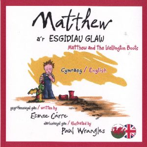 Matthew a'r Esgidiau Glaw/Matthew and the Wellington Boots