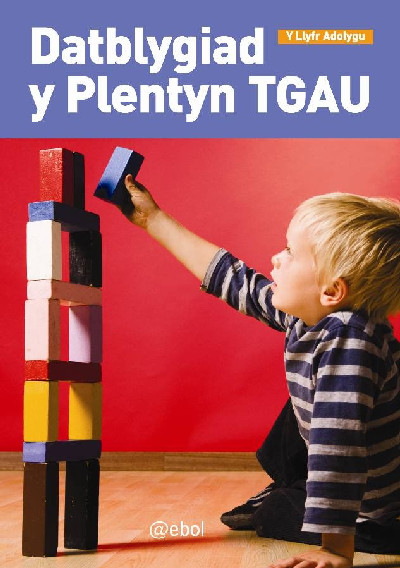 Datblygiad y Plentyn TGAU - Llyfr Adolygu