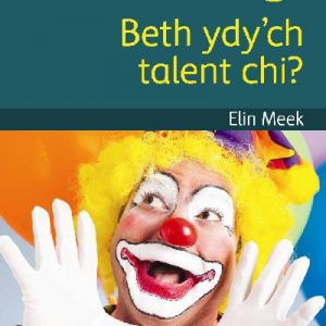 Cyfres Darllen Difyr: Talentog! - Beth ydy'ch talent chi?