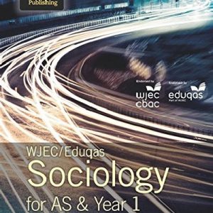WJEC/Eduqas Sociology for AS & Year 1: Student Book