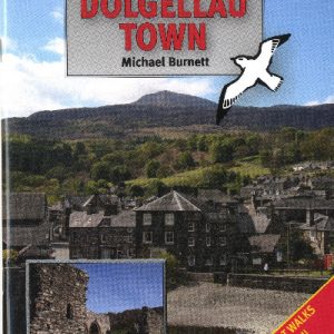 Walks in and Around Dolgellau Town