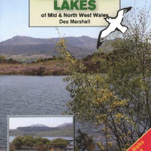 Walks to the Valley & Mountain Lakes of Mid & North West Wales
