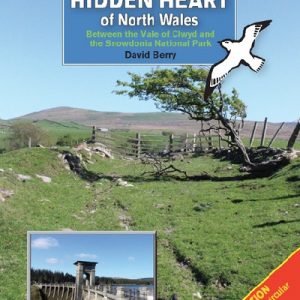 Walks in the Hidden Heart of North Wales - Between the Vale of Clwyd and the Snowdonia National Park