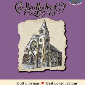 Cyfres Hoff Emynau: 5. Mawlgan - Côr Hen Nodiant