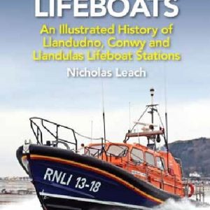 Llandudno Lifeboats - An Illustrated History of Llandudno, Conwy and Llandulais Lifeboat Stations