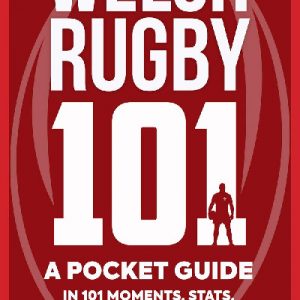 Welsh Rugby 101 - A Pocket Guide