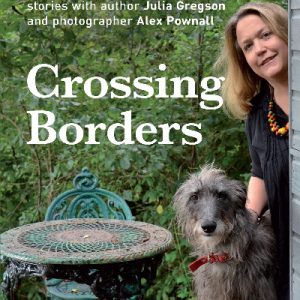 Crossing Borders - 21 Inspirational Women Share Their Stories