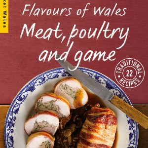 Flavours of Wales: Meat, Poultry and Game