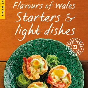 Flavours of Wales: Starters and Light Dishes