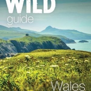 Wild Guide: Wales