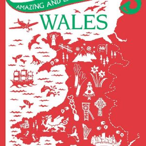 Wales (Amazing and Extraordinary Facts)