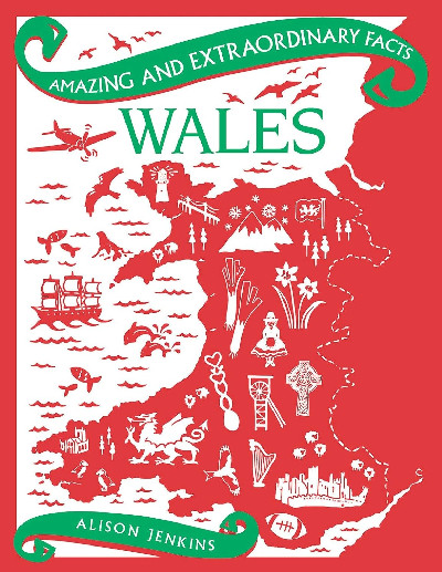 Wales (Amazing and Extraordinary Facts)