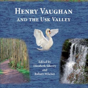 Henry Vaughan and the Usk Valley