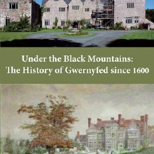 Under the Black Mountains - History of Gwernyfed Since 1600, The