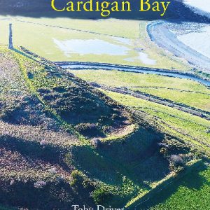 Hillforts of Cardigan Bay, The