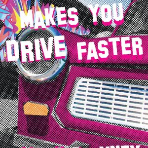 Loud Music Makes You Drive Faster